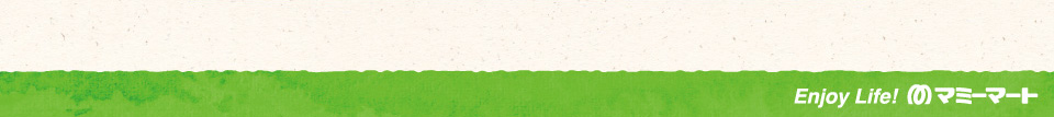 Enjyoy Life!マミーマート
